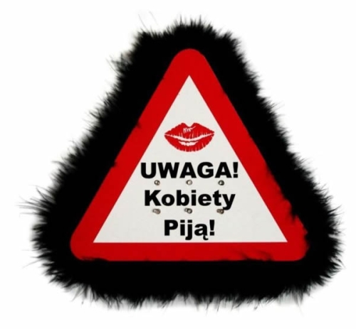 Trójkąt ostrzegawczy "Uwaga! Kobiety Piją"